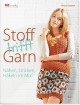 Stoff trifft Garn - Nähen, Stricken, Häkeln im Mix!